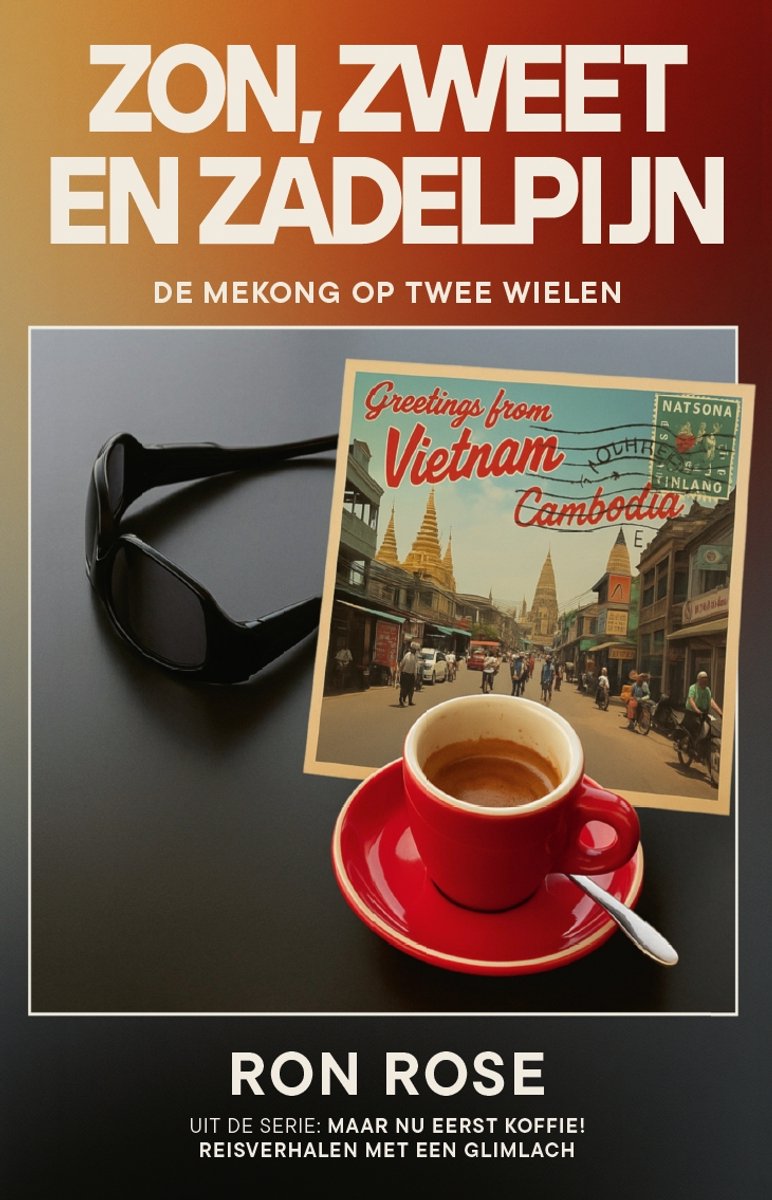 Omslag van Maar eerst koffie! Reisverhalen met een glimlach 1 - Zon, zweet en zadelpijn