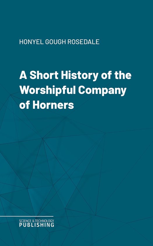 A Short History of the Worshipful Company of Horners - cover