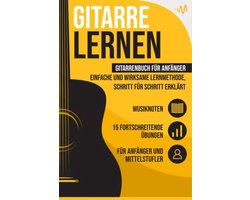 Gitarre leren: Compleet gitaarcursus voor beginners met praktische oefeningen en muzieknoten