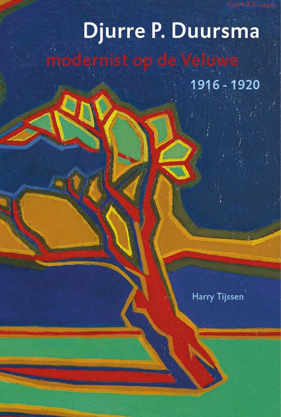 Boekcover van 'Djurre P. Duursma modernist op de Veluwe 1916-1920' met abstracte boom in rood, geel, groen en blauw.