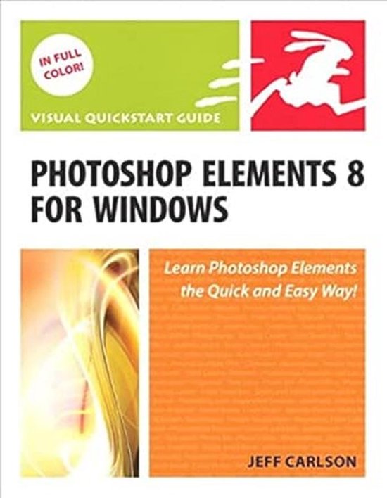 Fotobewerking Gids: Leer Photoshop Elements 8 Voor Beginners en Gevorderden
