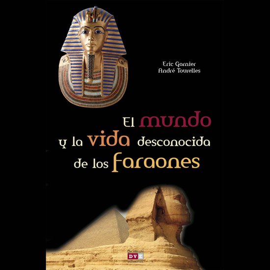 El mundo y la vida desconocida de los faraones - cover