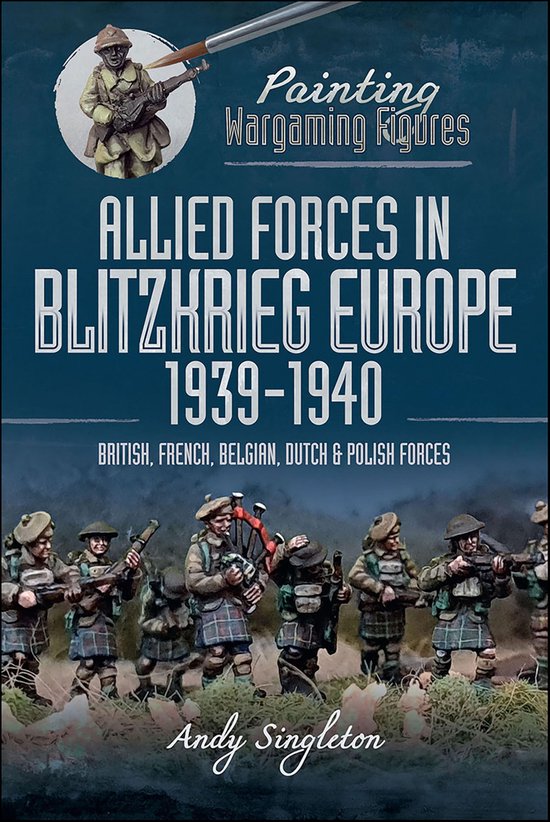 Painting Wargaming Figures - Allied Forces in Blitzkrieg Eur ... - cover