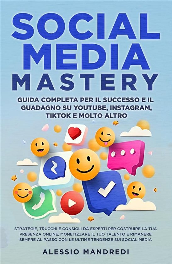 Social Media Mastery: Guida completa per il successo e il gu ... - cover