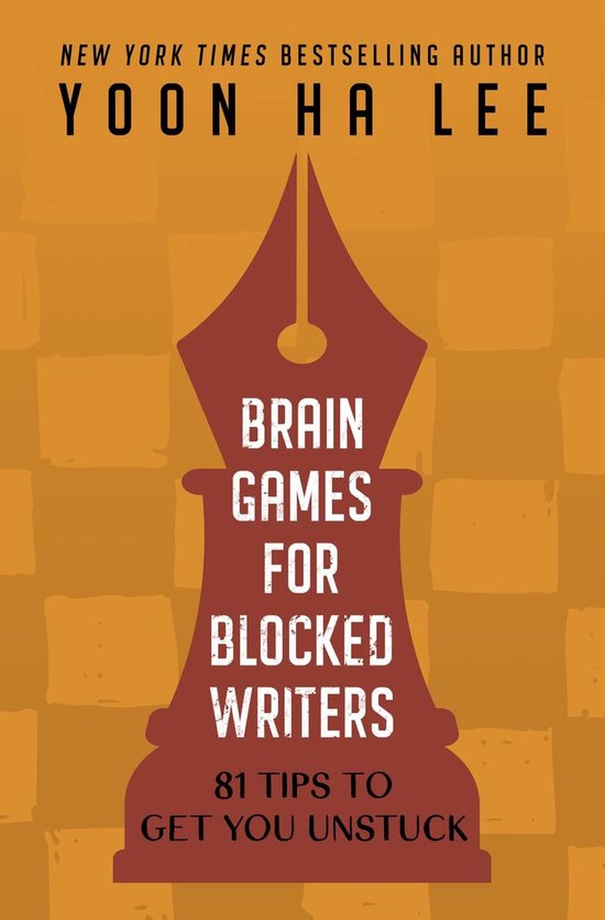 Brain Games for Blocked Writers: 81 Tips to Get You Unstuck - cover