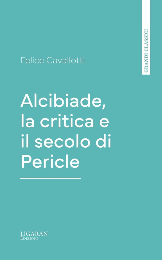 Alcibiade, la critica e il secolo di Pericle - cover