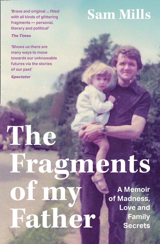 The Fragments of my Father: A memoir of madness, love and be ... - cover