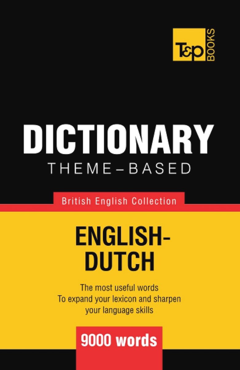 Themawoordenboek Brits Engels-Nederlands - 9000 Veelgebruikte Woorden