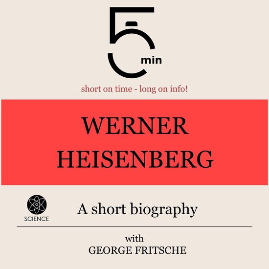 Werner Heisenberg: A short biography - cover