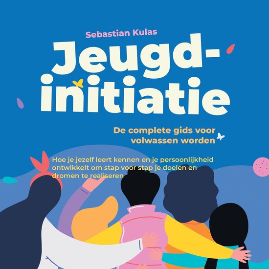 Jeugdinitiatie - De complete gids voor volwassen worden: Hoe ... - cover