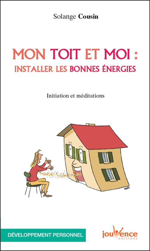 Mon toit et moi : installer les bonnes énergies