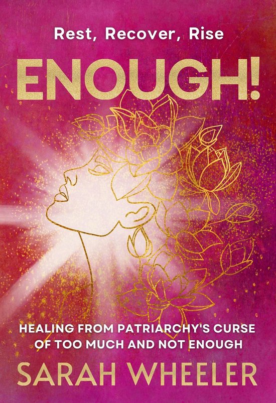 Enough! Healing from Patriarchy's Curse of Too Much and Not  ... - cover