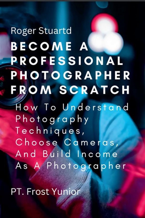 Become a Professional Photographer from Scratch - cover
