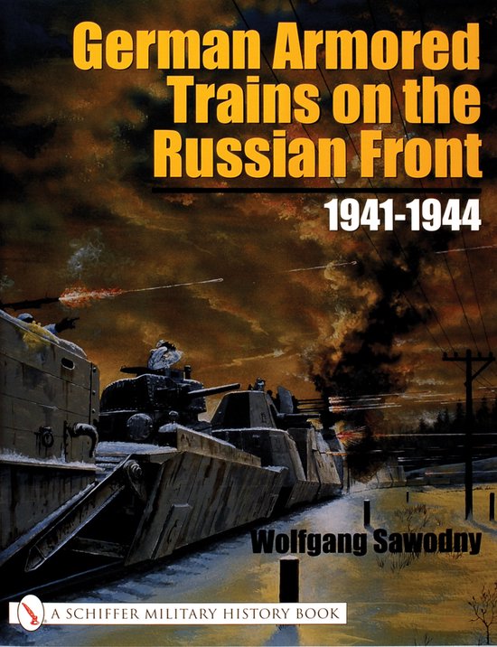 German Armored Trains on the Russian Front 1941-1944