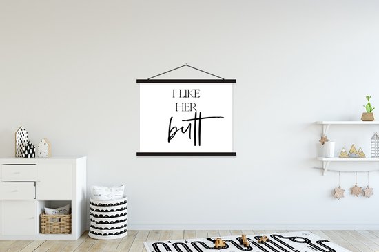 Posterhanger incl. Poster 120x90 cm - Schoolplaat - Quotes - Vrouw - Vriendin - Spreuken - I like her butt - Textielposter - Zwarte latten