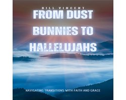 From Dust Bunnies to Hallelujahs