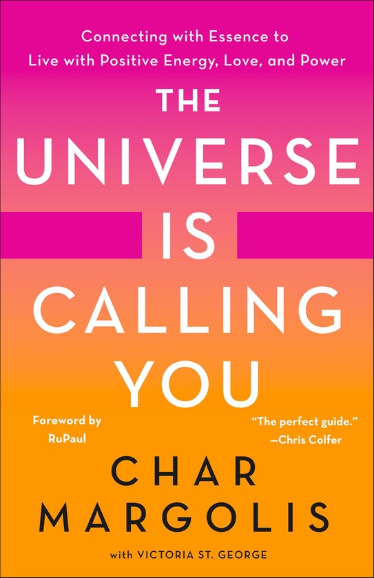 Boek "The Universe Is Calling You" met roze, oranje en gele kleurovergang. Bevat tekst "Connecting with Essence...", "THE UNIVERSE IS CALLING YOU", "Foreword by RuPaul", "The perfect guide."-Chris Colfer, "CHAR MARGOLIS", "with VICTORIA ST. GEORGE".