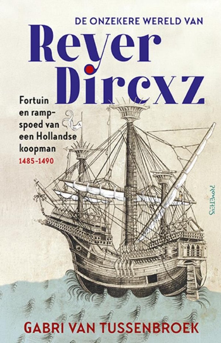 Boek "De onzekere wereld van Reyer Dircxz" met een tekening van een oud zeilschip.
