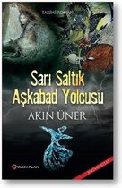 Sarı Saltık Aşkabad Yolcusu