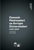 Osmanlı Medreseleri ve Avrupa Üniversiteleri 1450 1600
