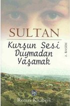 Kurşun Sesi Duymadan Yaşamak