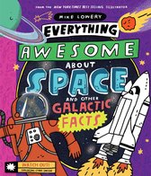 Everything Awesome About - Everything Awesome About Space and Other Galactic Facts!