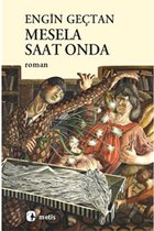 Gectan, E: Mesela Saat Onda