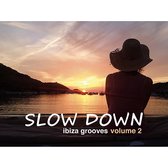 Slow Down - Ibiza Grooves Vol.2