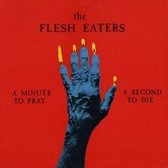Flesh Eaters - A Minute To Pray A Second to Die (CD)