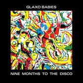 Glaxo Babies - Nine Months To The Disco (CD)