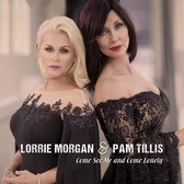 Lorrie Morgan & Pam Tillis - Come See Me And Come Lonely (CD)