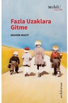 Fazla Uzaklara Gitme