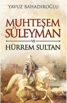 Muhtesem Süleyman ve Hürrem Sultan