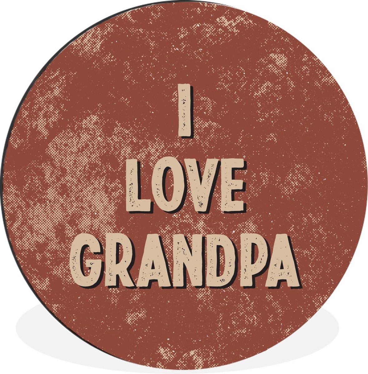 WallCircle - Wandcirkel - Muurcirkel - Cadeau opa - Quote - I love grandpa - Spreuken - Aluminium - Dibond - 120x120 cm - Binnen en Buiten XXL