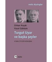 Turgut Uyar ve Başka Şeyler