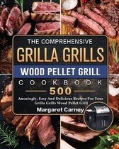 The Comprehensive Grilla Grills Wood Pellet Grill Cookbook