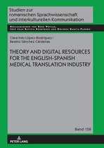 Studien Zur Romanischen Sprachwissenschaft Und Interkulturellen Kommunikation- Theory and Digital Resources for the English-Spanish Medical Translation Industry
