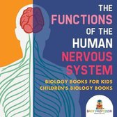 The Functions of the Human Nervous System - Biology Books for Kids Children's Biology Books