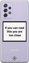 Samsung A52 transparant hoesje - Too close | Samsung A52 case | wit | Casimoda