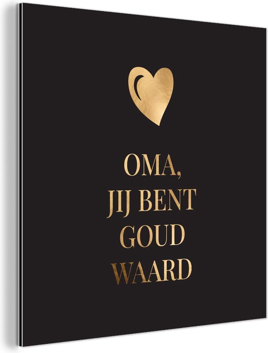 Wanddecoratie Metaal - Aluminium Schilderij Industrieel - Oma jij bent goud waard - Quotes - Spreuken - Oma - 90x90 cm - Dibond - Foto op aluminium - Industriële muurdecoratie - Voor de woonkamer/slaapkamer