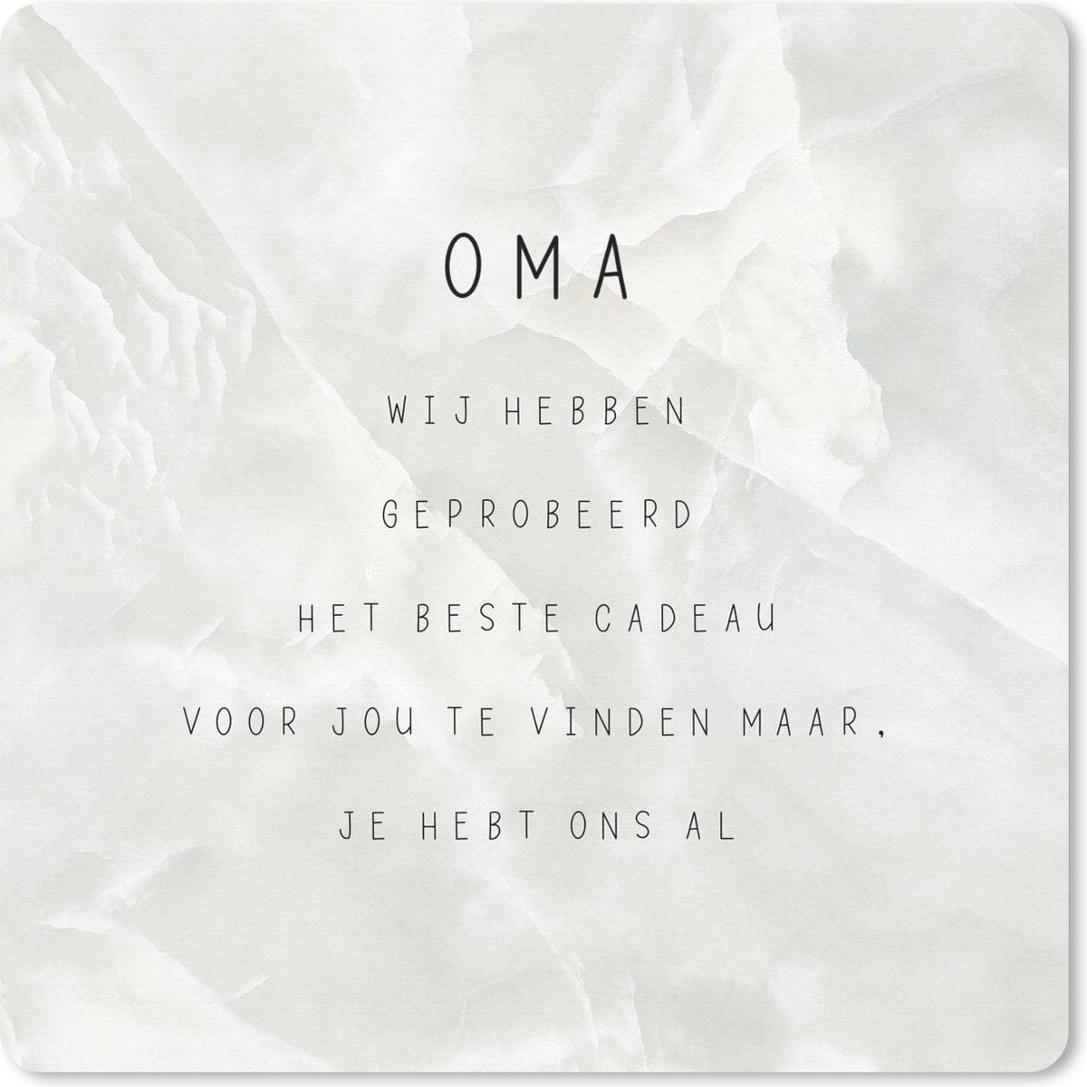 Muismat 20x20 cm - Mousepad Oma je hebt ons al - Quotes - Spreuken - Oma - Muismatten