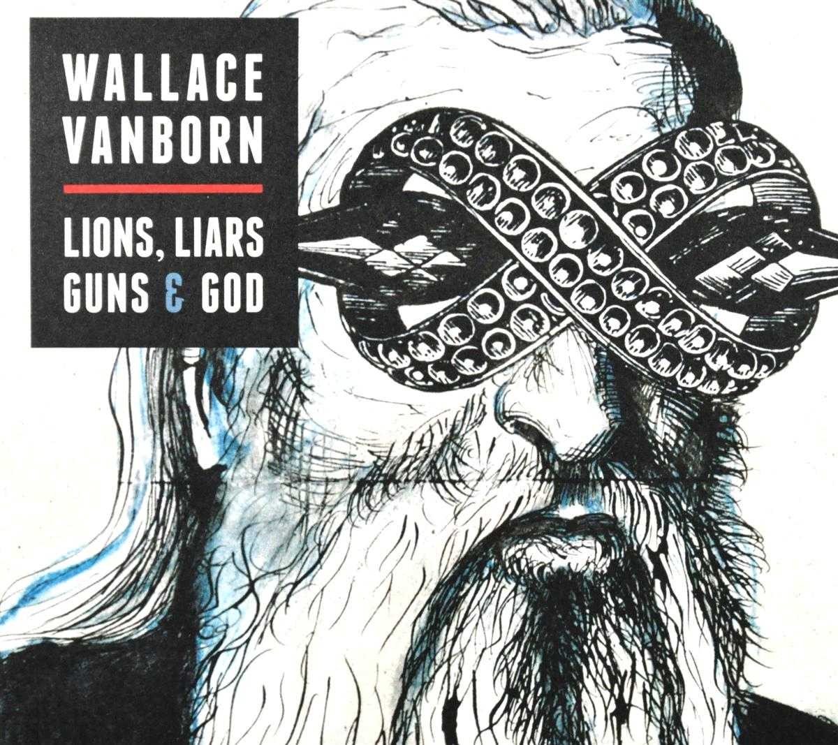 Wallace Vanborn - Lions, Liars, Guns & God (CD)