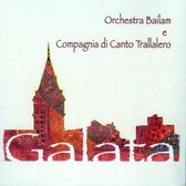 Orchestra Bailam E Compagnia Di Canto Trallalero - Galata (CD)