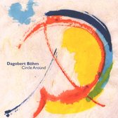 Dagobert Böhm - Circle Around (CD)