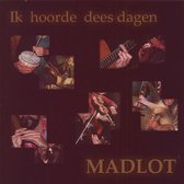 Madlot - Ik Hoorde Dees Dagen (CD)