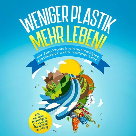 Weniger Plastik, mehr Leben!: Mit Zero Waste in ein nachhalt ... - cover