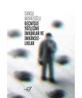 Geçmişle Yüzleşme İmkanlar ve İmkansızlıklar