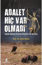Adalet Hiç Var Olmadı