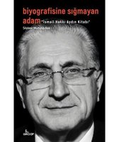 Biyografisine Sığmayan Adam: İsmail Hakkı Aydın Kitabı