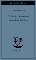 La Sicilia, il suo cuore - Favole della dittatura